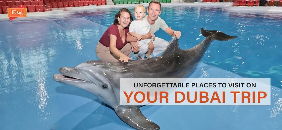 unforgettable-places-to-visit-on-your-dubai-trip