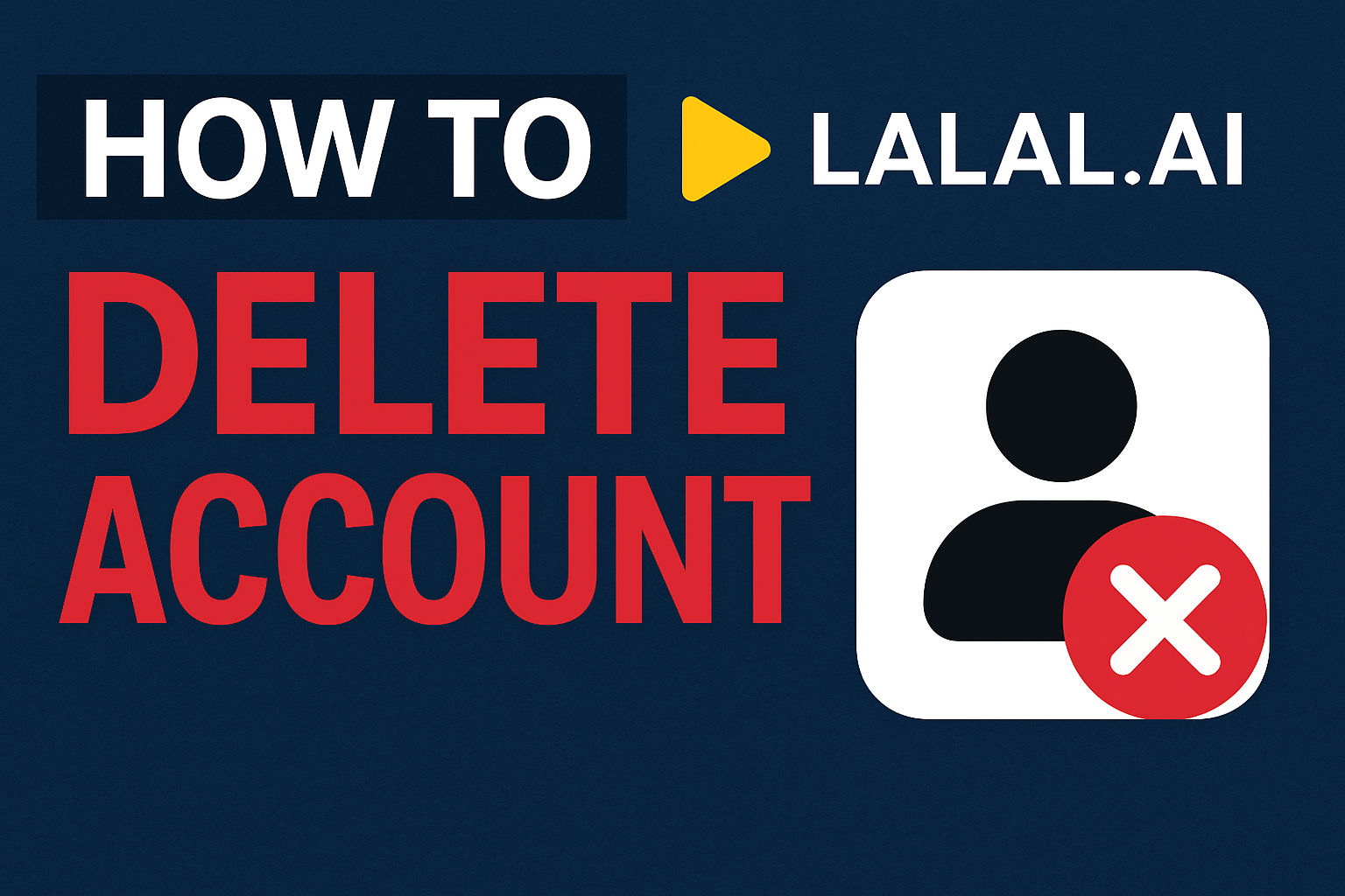 how to delete my account on https://www.lalal.ai/help/